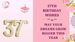 37th birthday wishes