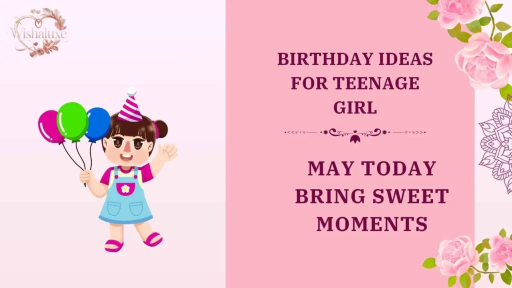 birthday ideas for teenage girl