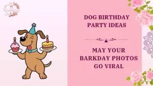 dog birthday party ideas