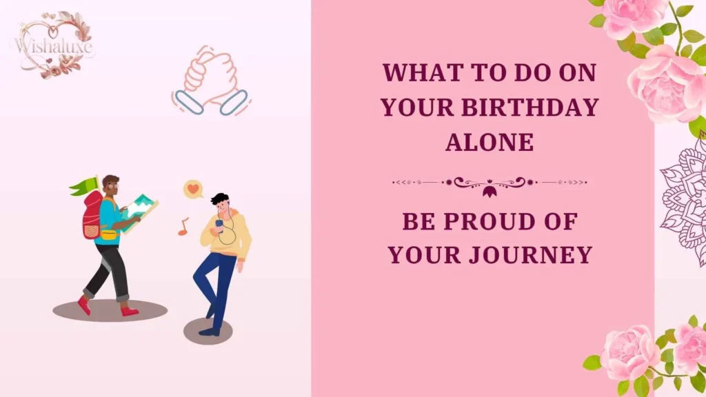 what to do on your birthday alone