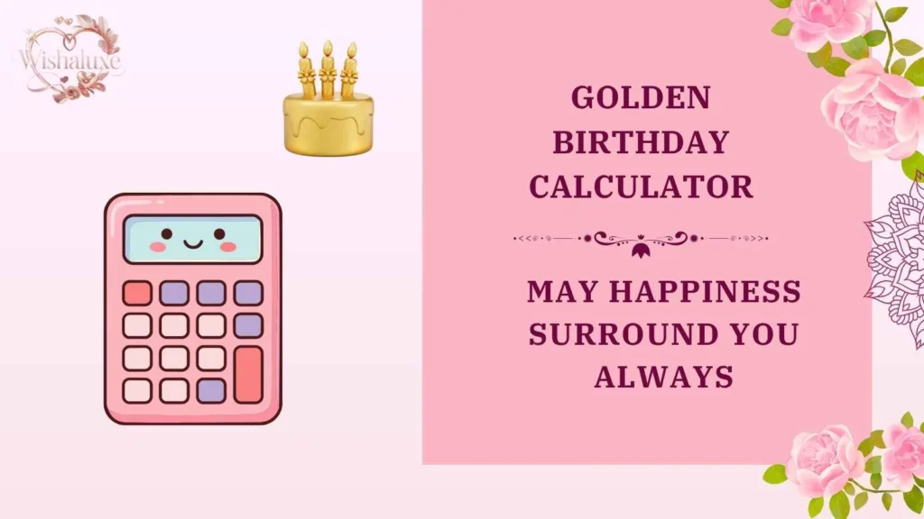golden birthday calculator