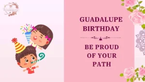 guadalupe birthday