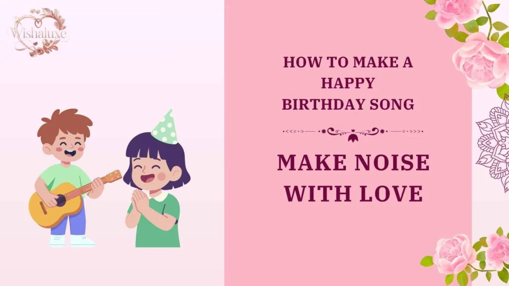 how to make a happy birthday song
