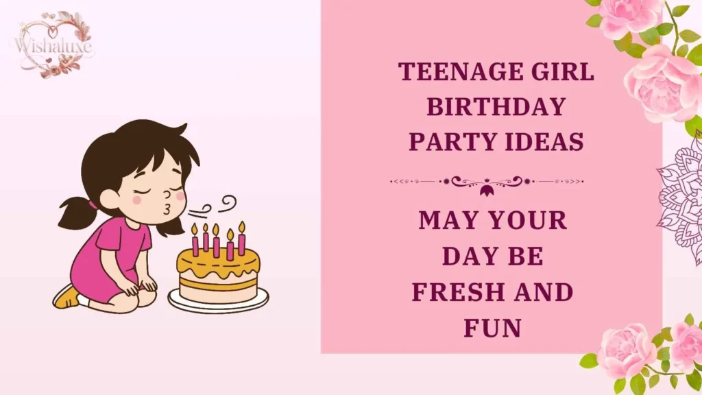teenage girl birthday party ideas