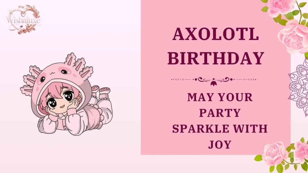 axolotl birthday