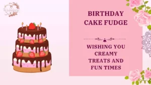 birthday cake fudge