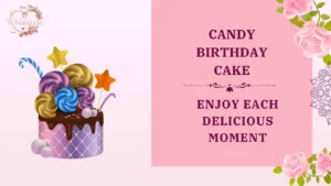 candy birthday cake