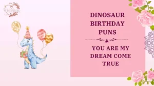 dinosaur birthday puns