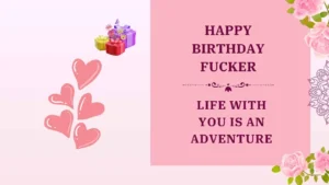 happy birthday fucker