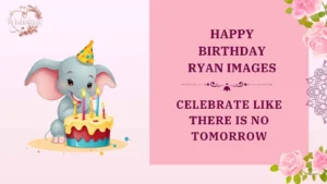 happy birthday ryan images