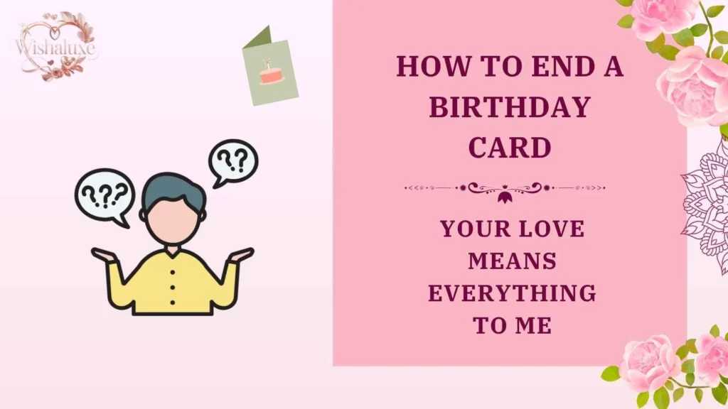 how to end a birthday card
