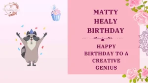 matty healy birthday