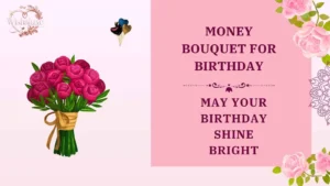 money bouquet for birthday