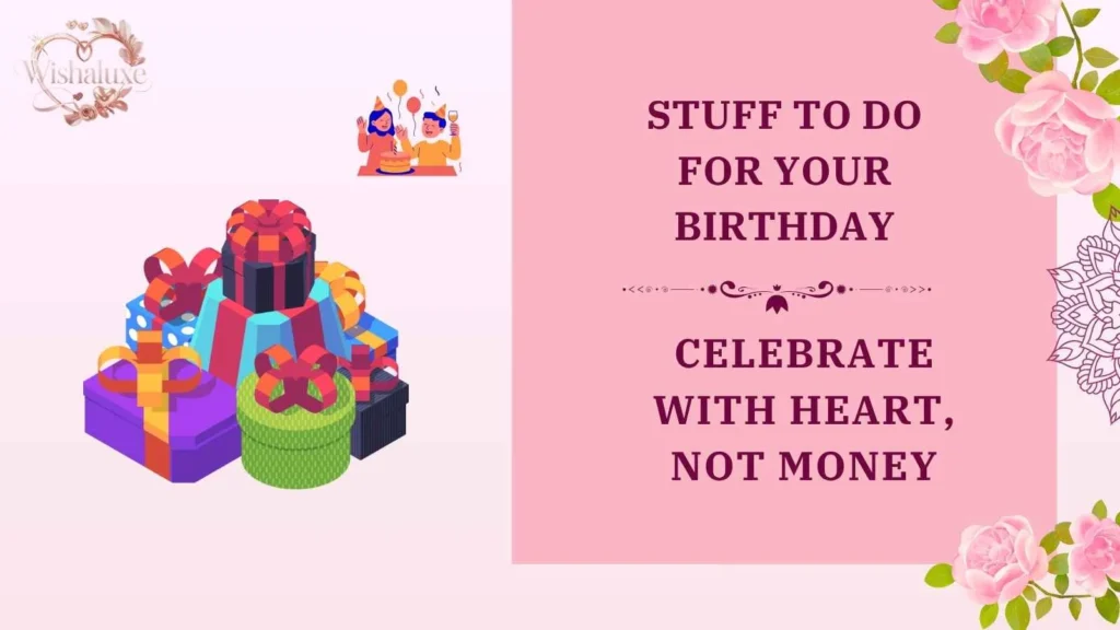 stuff to do for your birthday