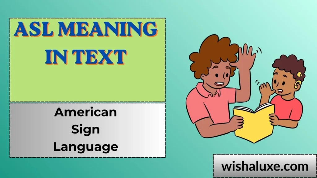 asl meaning in text
