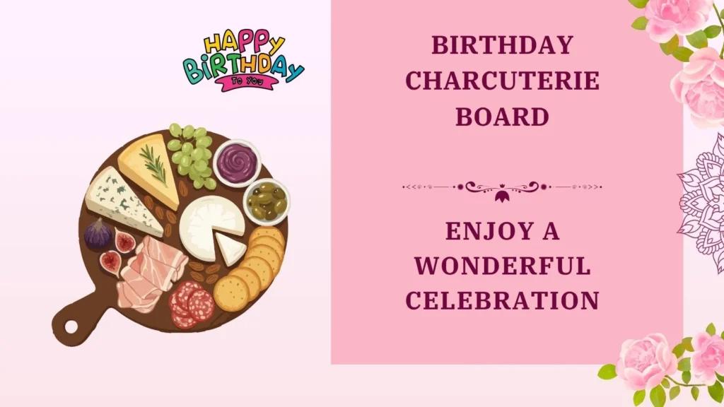 birthday charcuterie board