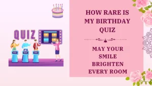 how rare is my birthday quiz