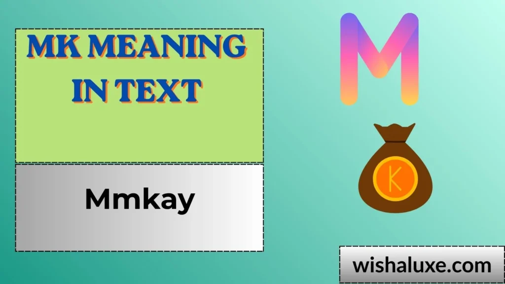 mk meaning in text